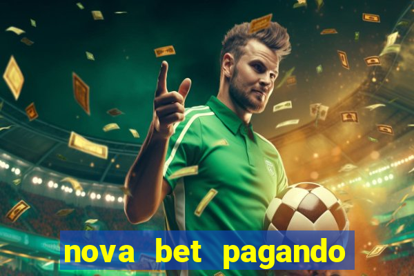 nova bet pagando no cadastro